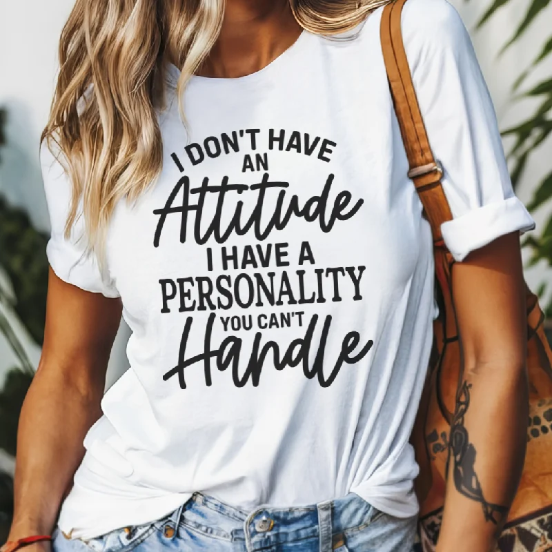 I Don't Have An Attitude Women's T-Shirt